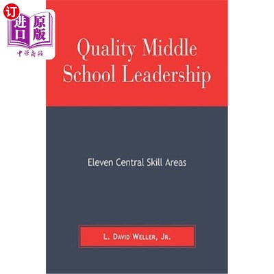 海外直订Quality Middle School Leadership: Eleven Central Skill Areas 优质中学领导：十一大核心技能领域