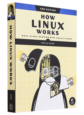 Linux如何工作 第3版 每个超级用户应该知道什么 英文原版 How Linux Works 3rd Edition Brian Ward【中商原版】