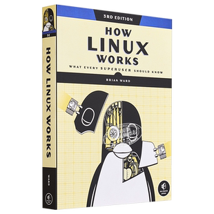 Linux如何工作 第3版 每个超级用户应该知道什么 英文原版 How Linux Works 3rd Edition Brian Ward【中商原版】