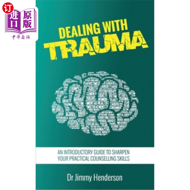 海外直订Dealing With Trauma: An Introductory Guide to Sharpen Your Practical Counselling 处理创伤：提高实用咨询技能