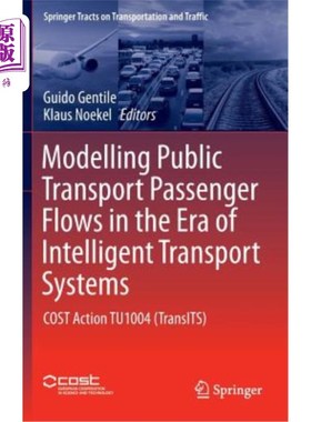 海外直订Modelling Public Transport Passenger Flows in the Era of Intelligent Transport S 智能交通系统时代公共交通客
