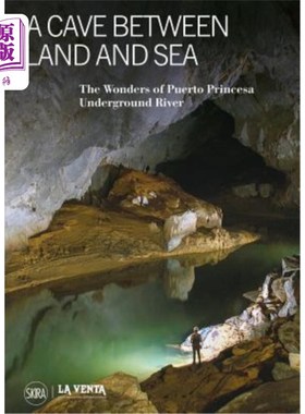 海外直订A Cave Between Land and Sea: The Wonders of the Puerto Princesa Underground Rive 陆地和海洋之间的洞穴:普林
