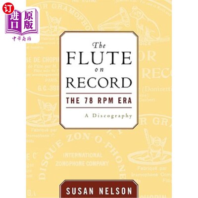 海外直订The Flute on Record: The 78 RPM Era 唱片长笛：78转/分的时代