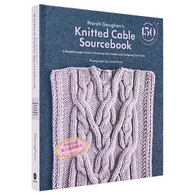 现货 诺拉 高恩的针织手册 英文原版 Norah Gaughan's Knitted Cable Sourcebook 【中商原版】