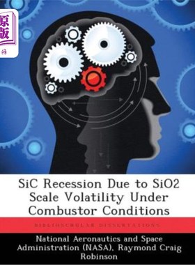 海外直订SiC Recession Due to SiO2 Scale Volatility Under Combustor Conditions 燃烧室条件下SiO2尺度波动引起的SiC衰退