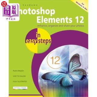 海外直订Photoshop Elements 12 in Easy Steps: For Windows and Mac ps图象处理软件元素12在简单步骤:为Windows和Mac