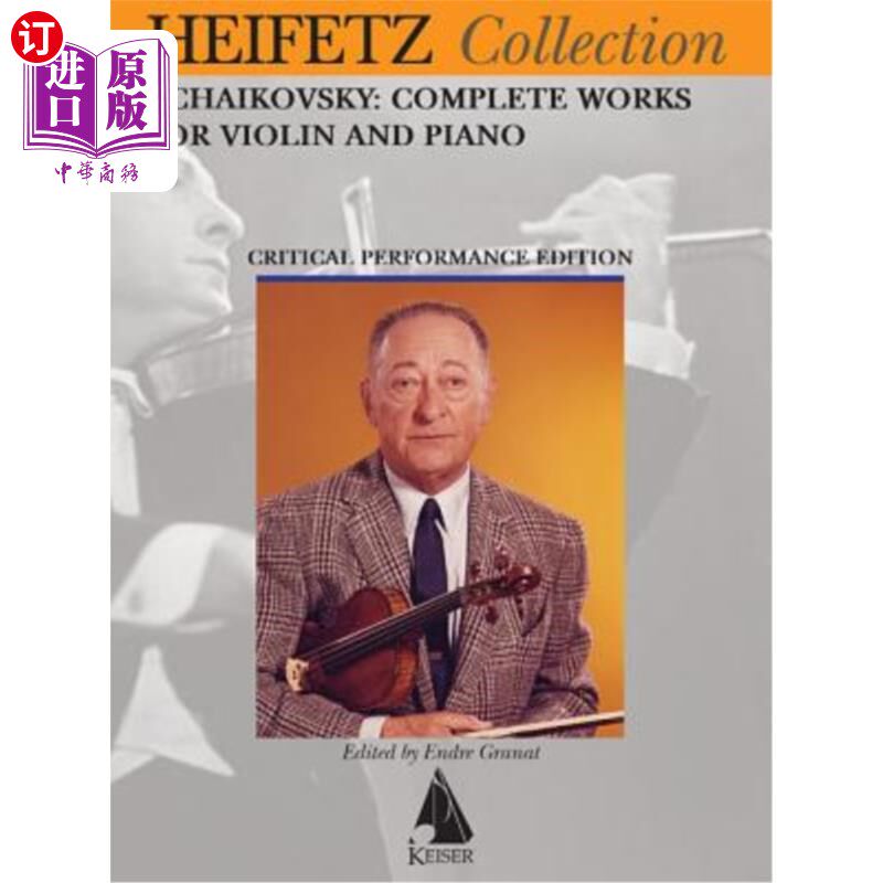海外直订Tchaikovsky Complete Works for Violin and Piano: Heifetz Critical Edition 柴可夫斯基小提琴和钢琴全集:海菲兹