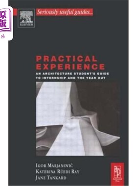 海外直订Practical Experience: An Architecture Student's Guide to Internship and the Year 实践经验:建筑学学生的实习