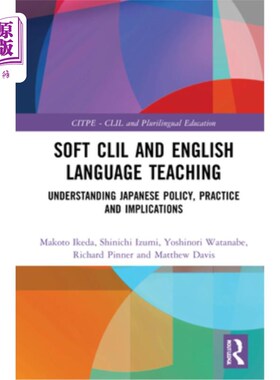 海外直订Soft CLIL and English Language Teaching: Understanding Japanese Policy, Practice 软CLIL与英语教学:了解日本