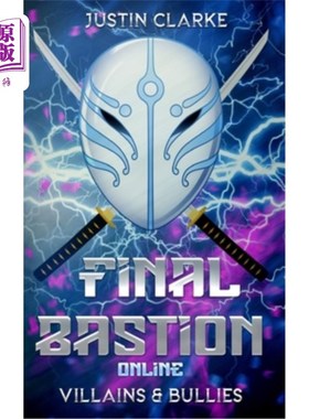 海外直订Final Bastion Online: Villains & Bullies (A LitRPG Adventure) 终极堡垒在线:恶棍与恶霸(LitRPG冒险游戏)