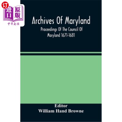 海外直订Archives Of Maryland; Proceedings Of The Council Of Maryland 1671-1681 马里兰档案馆；马里兰理事会会议记录16