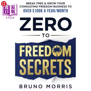 $100 Freedom Free Break 海外直订Zero Grow over 从零到自由 Business Secrets Consulting Your 挣脱束缚 秘密