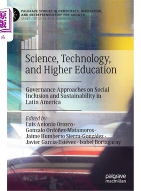 海外直订Science, Technology, and Higher Education: Governance Approaches on Social Inclu 科学、技术和高等教育:拉丁