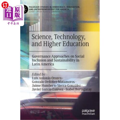 海外直订Science, Technology, and Higher Education: Governance Approaches on Social Inclu 科学、技术和高等教育:拉丁