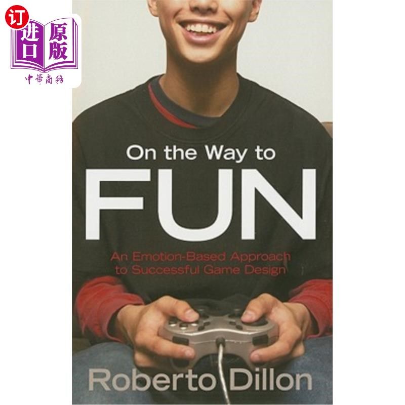 海外直订On the Way to Fun: An Emotion-Based Approach to Successful Game Design 基于情感的成功游戏设计方法