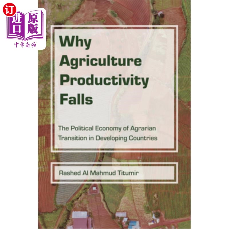 海外直订Why Agriculture Productivity Falls: The Political Economy of Agrarian Transition 农业生产率为何下降:发展中