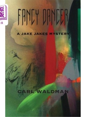 海外直订Fancy Dancer: A Jake Jakes Mystery 花式舞者：杰克的秘密