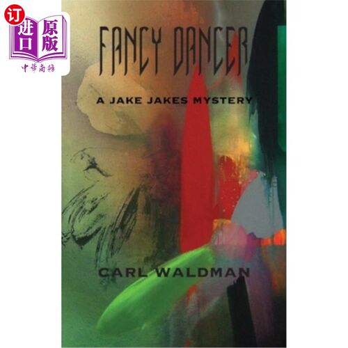 海外直订Fancy Dancer: A Jake Jakes Mystery 花式舞者：杰克的秘密