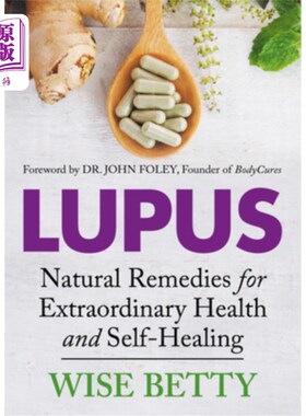 海外直订医药图书Lupus: Natural Remedies for Extraordinary Health and Self-Healing 狼疮:特别健康和自愈的自然疗法