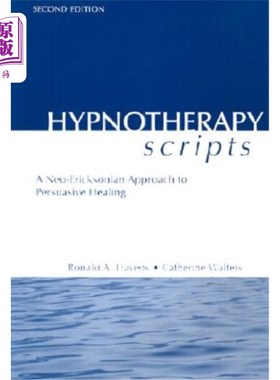 海外直订医药图书Hypnotherapy Scripts: A Neo-Ericksonian Approach to Persuasive Healing 催眠疗法脚本：说服性治疗的新