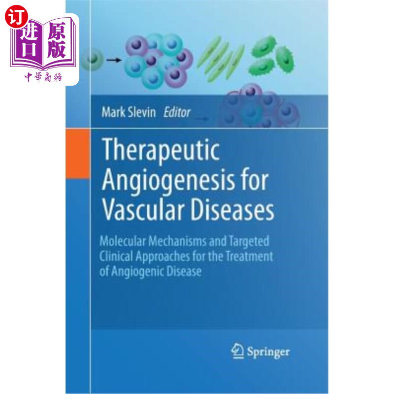 海外直订医药图书Therapeutic Angiogenesis for Vascular Diseases: Molecular Mechanisms and Targete 血管疾病的治疗性血