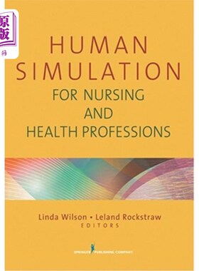 海外直订医药图书Human Simulation for Nursing and Health Professions 护理与健康专业的人体模拟