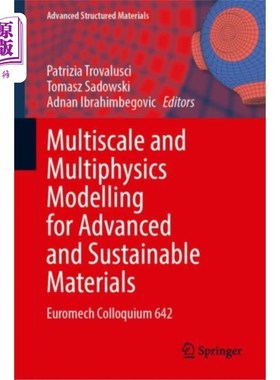 海外直订Multiscale and Multiphysics Modelling for Advanc... 先进和可持续材料的多尺度和多物理场建模