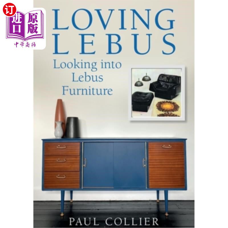 海外直订Loving Lebus: Looking into Lebus Furniture 爱莱布斯:观察莱布斯家具