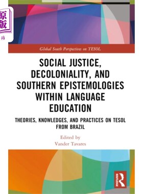 海外直订Social Justice, Decoloniality, and Southern Epis... 语言教育中的社会正义、去殖民化和南方认识论