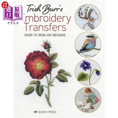 海外直订Trish Burr's Embroidery Transfers: Over 70 Iron-On Designs 翠西伯尔的刺绣转让:超过70铁上设计