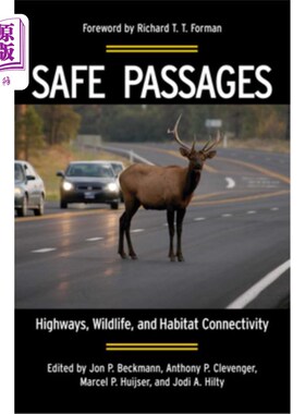 海外直订Safe Passages: Highways, Wildlife, and Habitat Connectivity 安全通道:高速公路、野生动物和栖息地的连通性