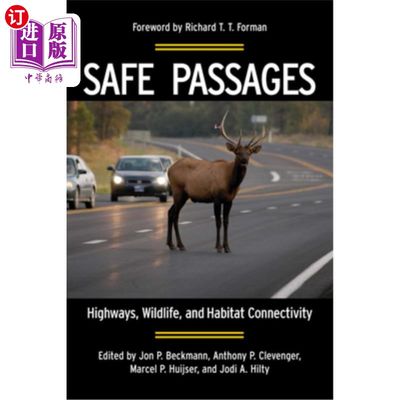 海外直订Safe Passages: Highways, Wildlife, and Habitat Connectivity 安全通道:高速公路、野生动物和栖息地的连通性