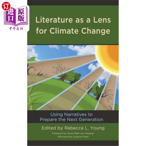 海外直订Literature as a Lens for Climate Change: Using Narratives to Prepare the Next Ge 文学作为气候变化的镜头:用