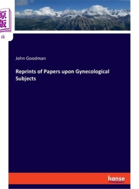 海外直订Reprints of Papers upon Gynecological Subjects 妇科学科论文的再版