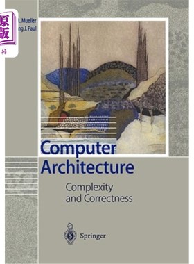 海外直订Computer Architecture: Complexity and Correctness 计算机体系结构：复杂性与正确性