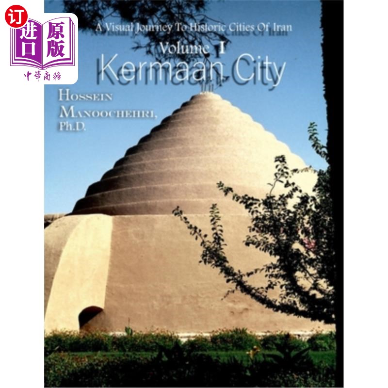 海外直订Kermaan City: A Visual Journey To Historic Cities Of Iran Volume I 克尔曼城:伊朗历史城市的视觉之旅卷一