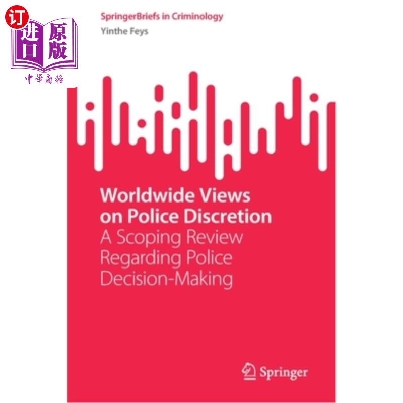 海外直订Worldwide Views on Police Discretion: A Scoping Review Regarding Police Decision 关于警察自由裁量权的世界观