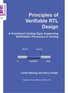 海外直订Principles of Verifiable Rtl Design: A Functional Coding Style Supporting Verifi 可验证Rtl设计原则：Veri