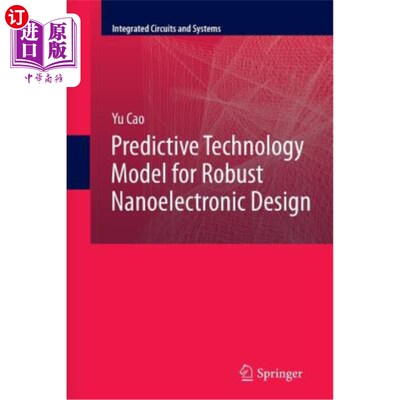 海外直订Predictive Technology Model for Robust Nanoelectronic Design 稳健纳米电子设计的预测技术模型