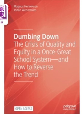 海外直订Dumbing Down: The Crisis of Quality and Equity in a Once-Great School System-and 简化:曾经伟大的学校体系中的质