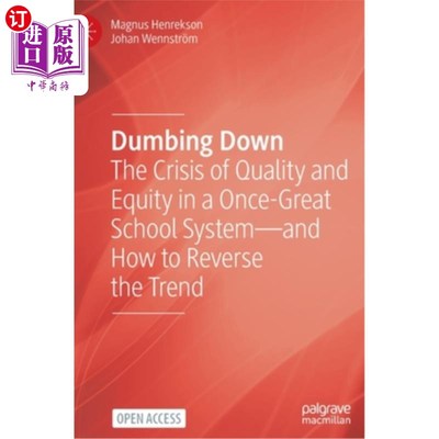 海外直订Dumbing Down: The Crisis of Quality and Equity in a Once-Great School System-and 简化:曾经伟大的学校体系中的质