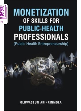 海外直订医药图书Monetization of Skills for Public Health Professionals: Public Health Entreprene 公共卫生专业人员技