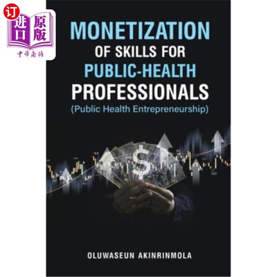 海外直订医药图书Monetization of Skills for Public Health Professionals: Public Health Entreprene 公共卫生专业人员技