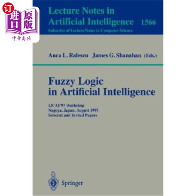 海外直订Fuzzy Logic in Artificial Intelligence: Ijcai '93 Workshop, Chamberry, France, A 人工智能中的模糊逻辑：1993