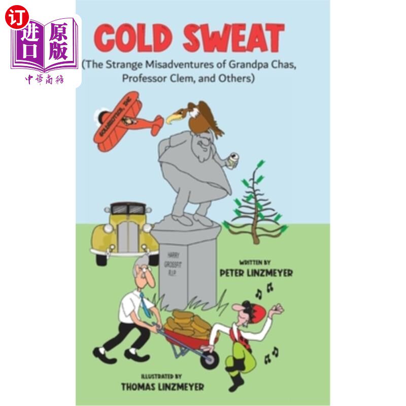 海外直订Cold Sweat: The Strange Misadventures of Grandpa Chas, Professor Clem, and Other 出冷汗：查斯爷爷、克莱姆教