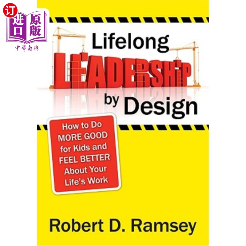 海外直订Lifelong Leadership by Design: How to Do More Good for Kids and Feel Better abou 设计的领导：如何为孩子做更多好