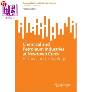 海外直订Chemical and Petroleum Industries at Newtown Creek: History and Technology 纽敦溪的化学和石油工业:历史和技