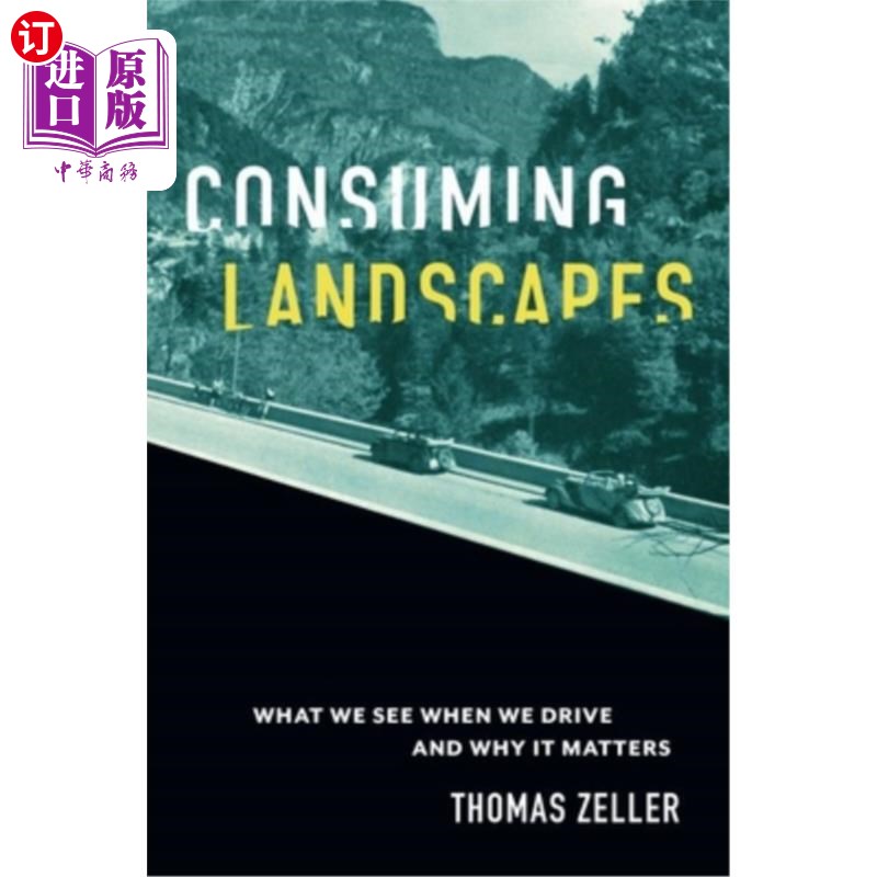 海外直订Consuming Landscapes: What We See When We Drive and Why It Matters 消费风景:我们开车时看到的东西和它为什么