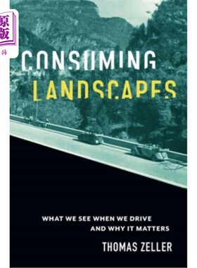 海外直订Consuming Landscapes: What We See When We Drive and Why It Matters 消费风景:我们开车时看到的东西和它为什么