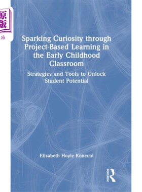 海外直订Sparking Curiosity through Project-Based Learnin... 在幼儿课堂中通过项目学习激发好奇心